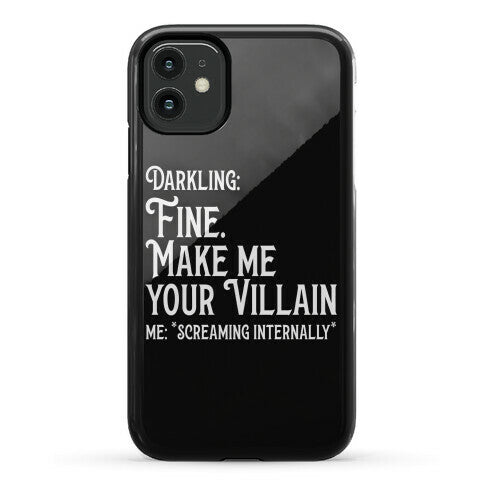 Make Me Your Villain Phone Case